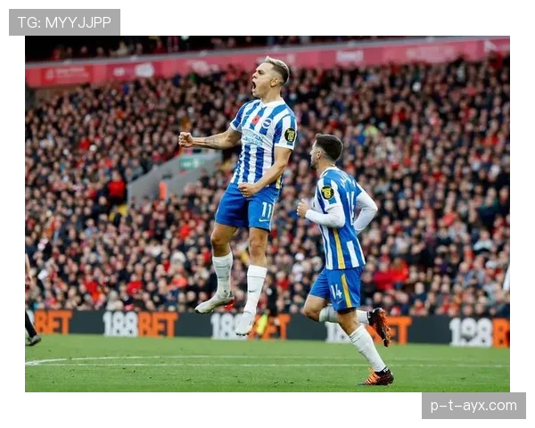 特罗萨德状态回暖，助布莱顿在英超赛场持续提升竞争力